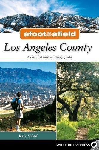 afoot and afield los angeles county a comprehensive hiking guide Doc
